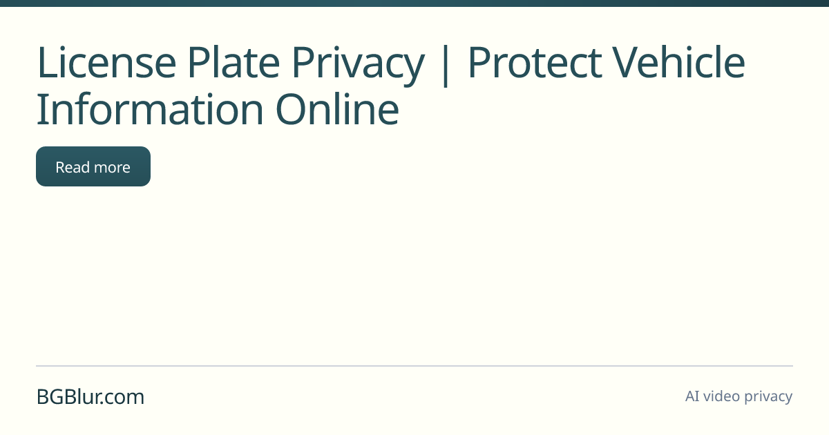 License Plate Privacy | Protect Vehicle Information Online