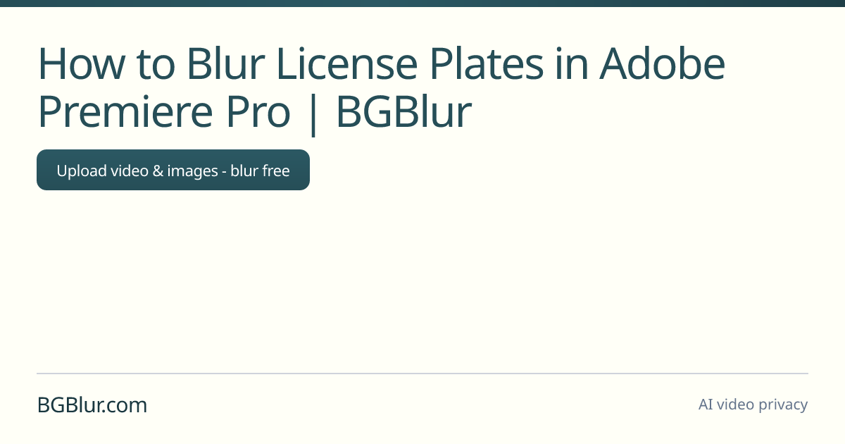 How to Blur License Plates in Adobe Premiere Pro | BGBlur