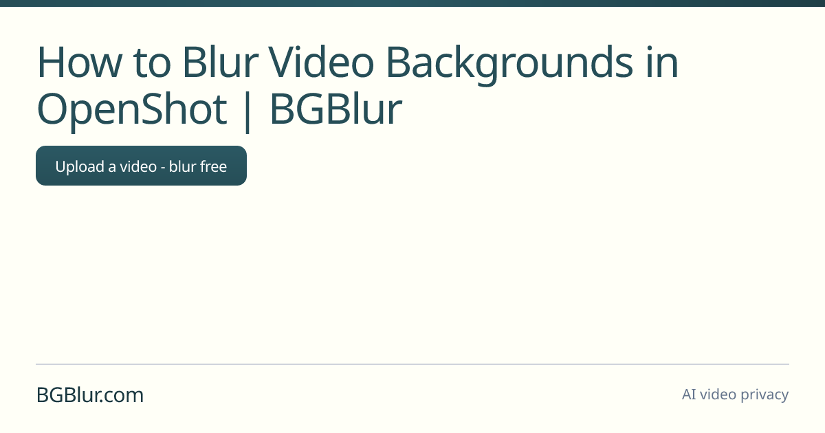 How to Blur Video Backgrounds in OpenShot | BGBlur