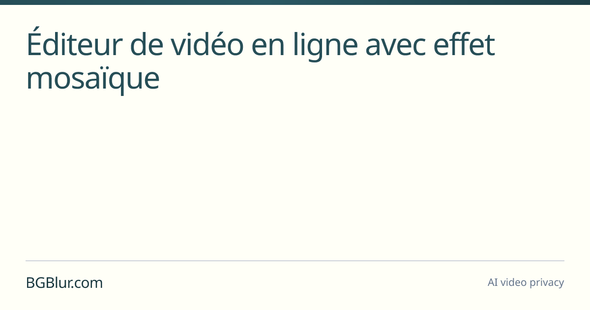 Éditeur de vidéo en ligne avec effet mosaïque