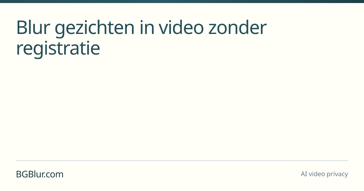 Blur gezichten in video zonder registratie
