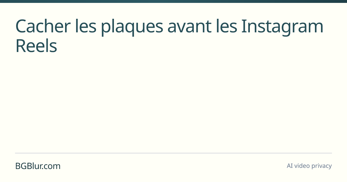 Cacher les plaques avant les Instagram Reels