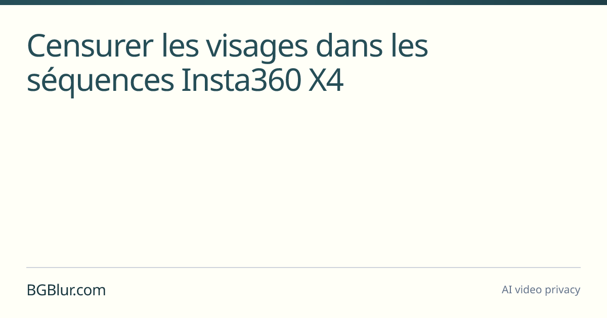 Censurer les visages dans les séquences Insta360 X4