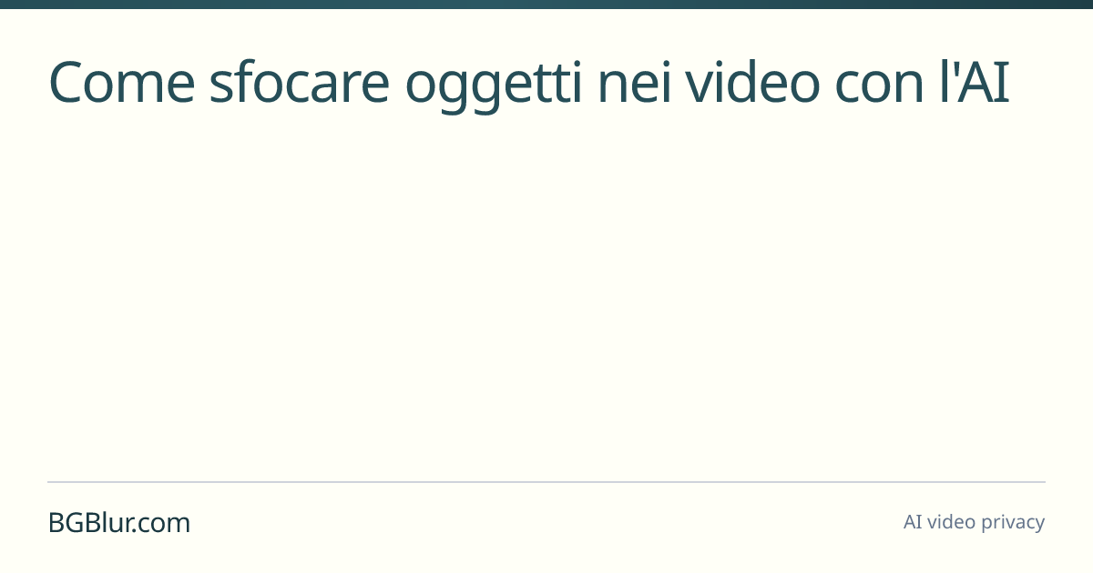 Come sfocare oggetti nei video con l'AI