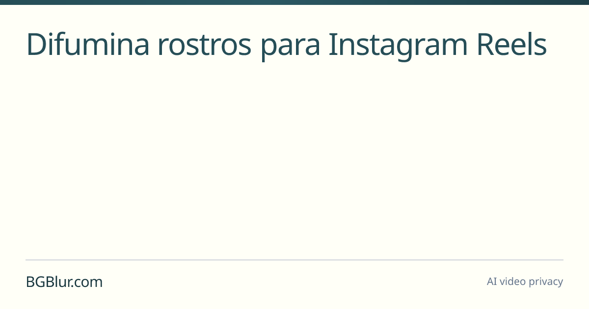 Difumina rostros para Instagram Reels