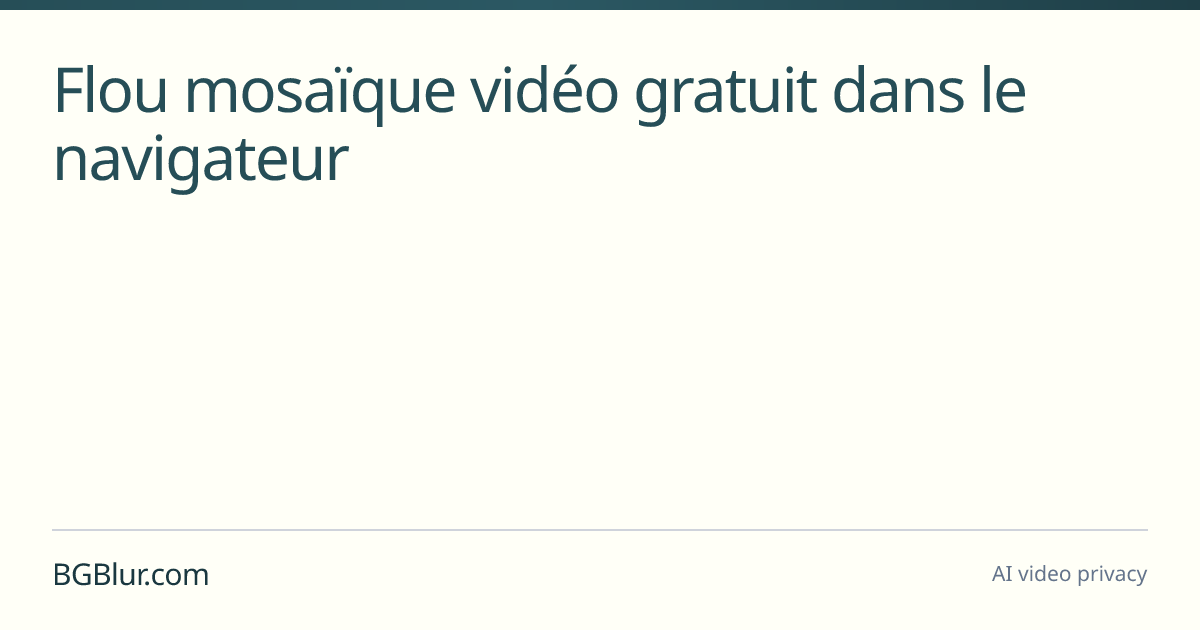 Flou mosaïque vidéo gratuit dans le navigateur