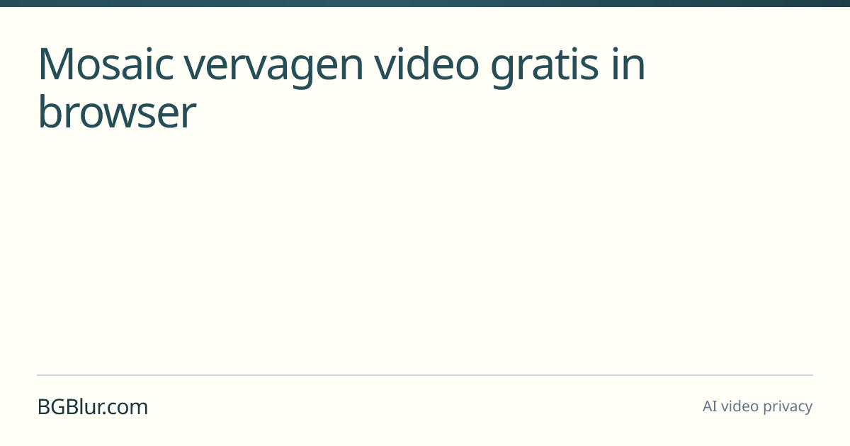 Mosaic vervagen video gratis in browser