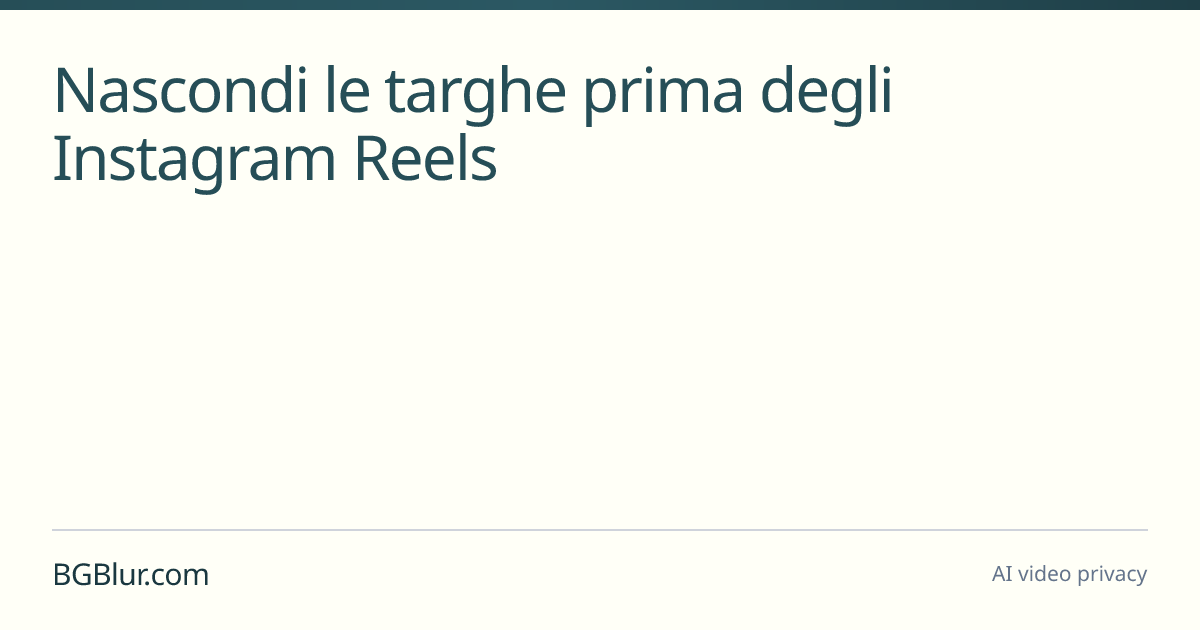 Nascondi le targhe prima degli Instagram Reels