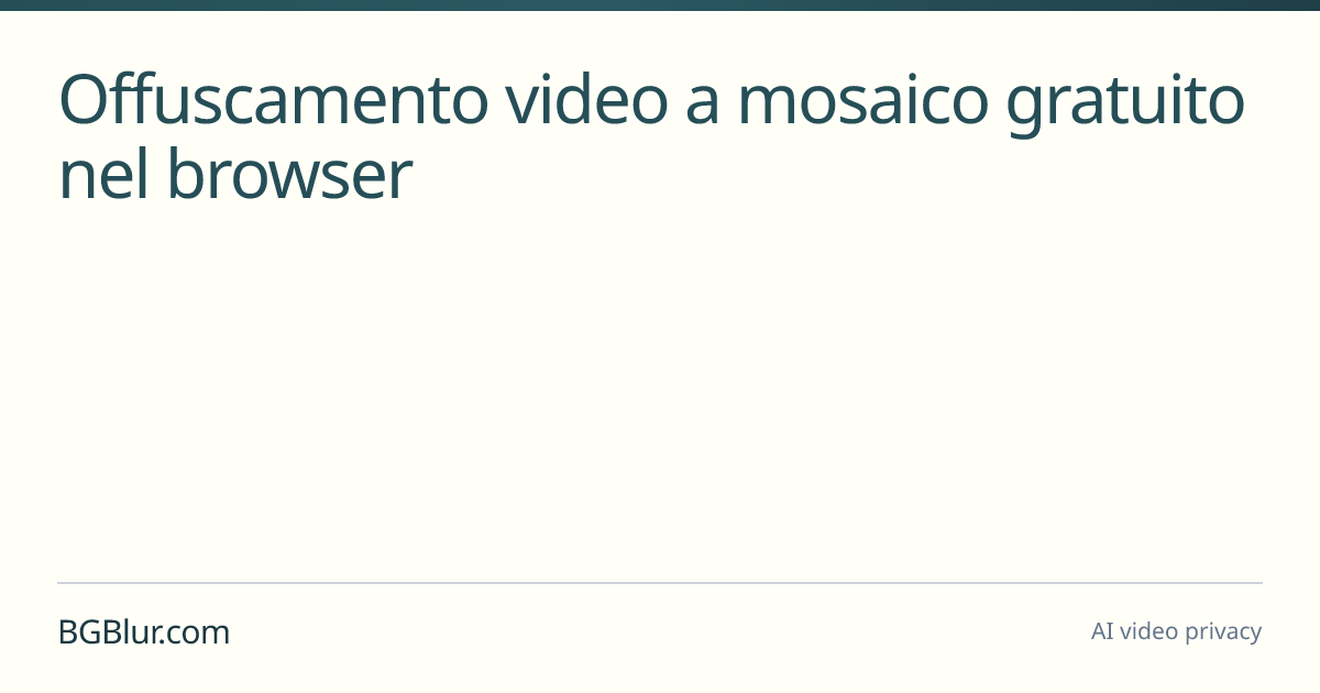 Offuscamento video a mosaico gratuito nel browser