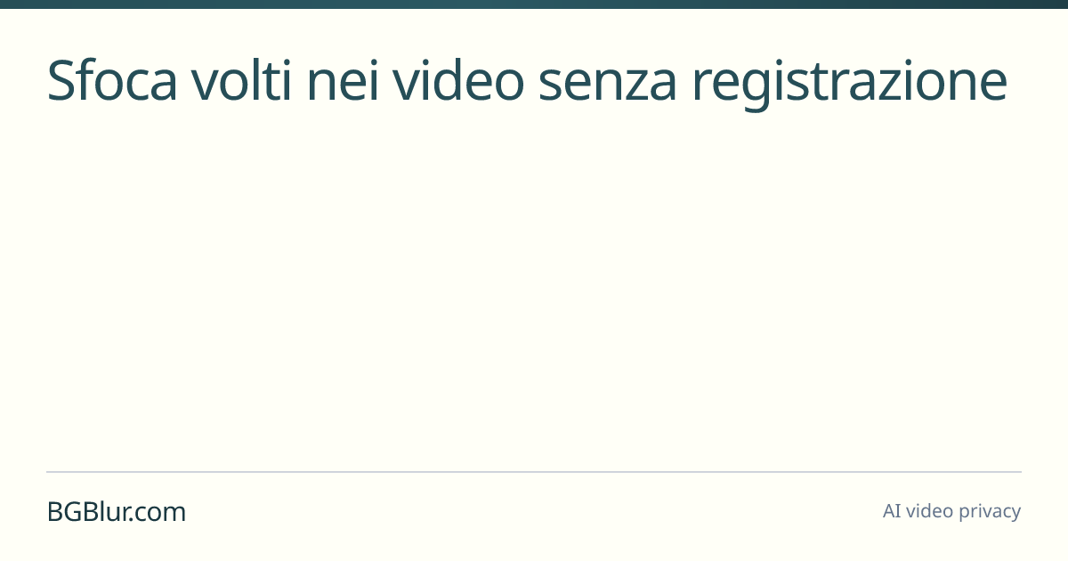 Sfoca volti nei video senza registrazione