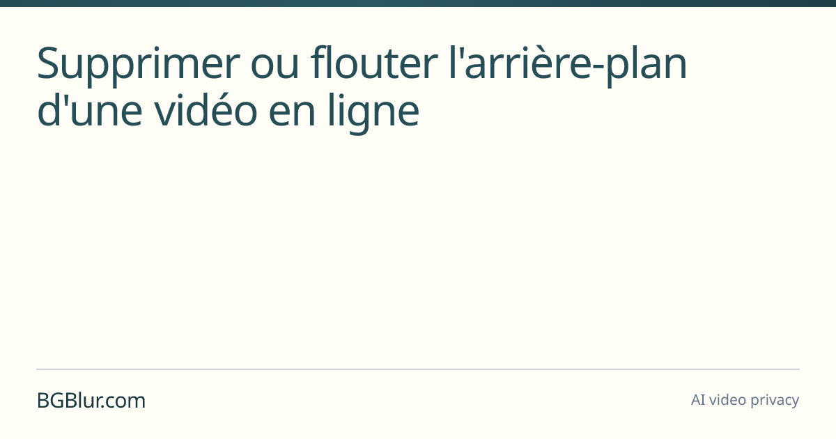 Supprimer ou flouter l'arrière-plan d'une vidéo en ligne