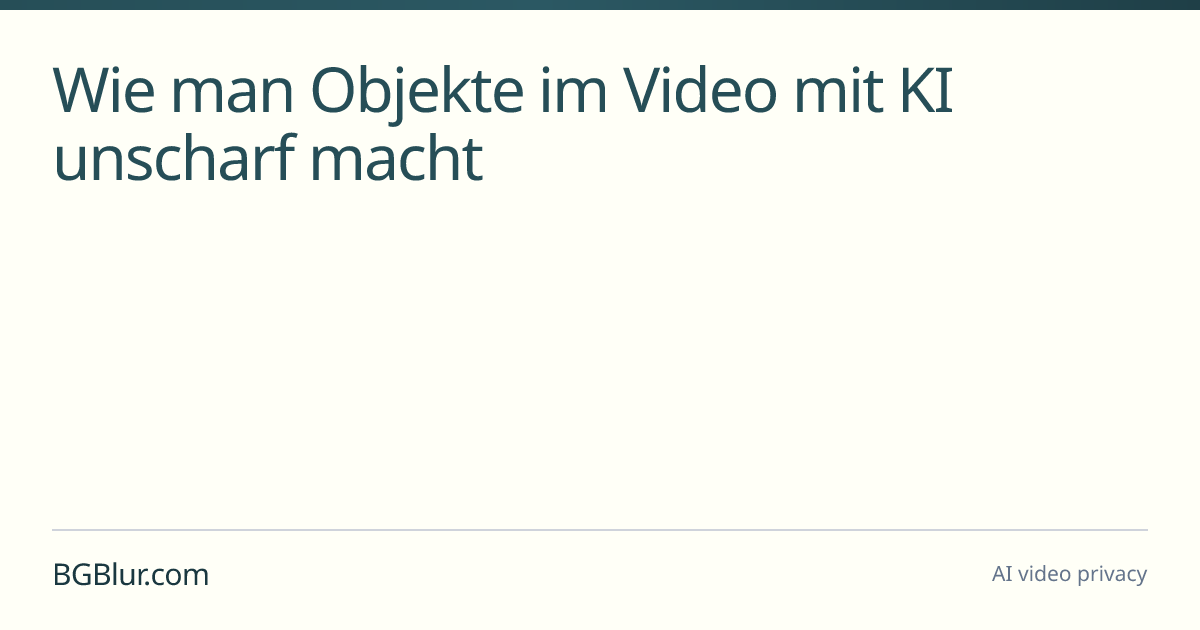 Wie man Objekte im Video mit KI unscharf macht