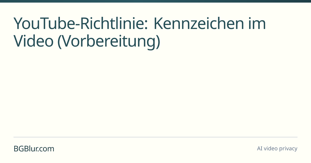 YouTube-Richtlinie: Kennzeichen im Video (Vorbereitung)