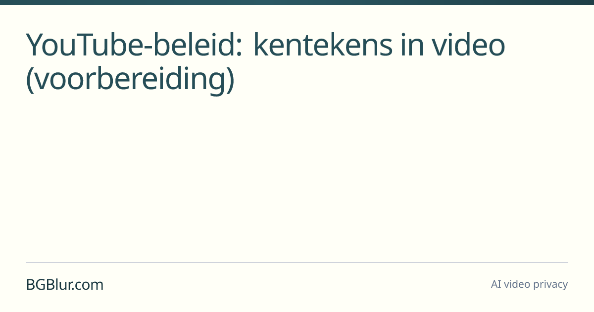 YouTube-beleid: kentekens in video (voorbereiding)