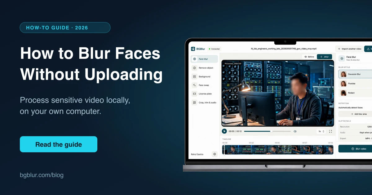 How to Blur Faces in Video Without Uploading It [2026]